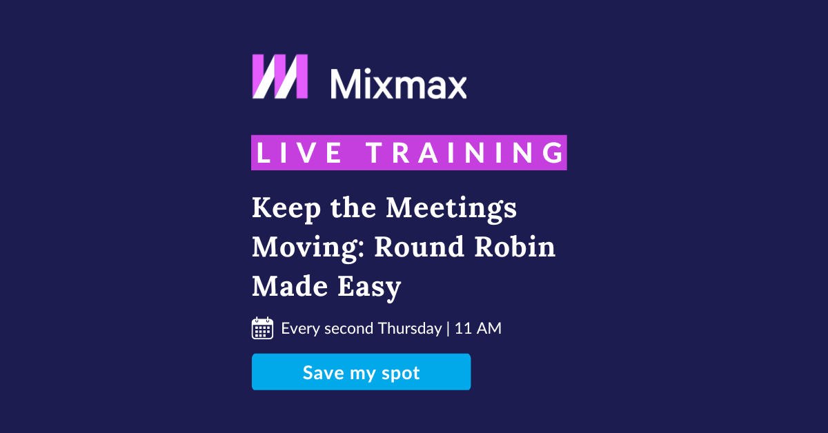 Keep the Meetings Moving: Round Robin Made Easy