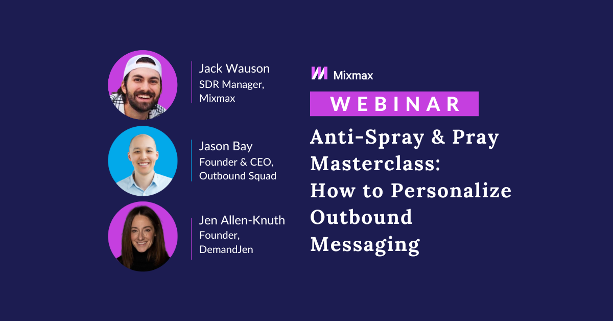 Anti-Spray & Pray Masterclass: 5 Ways to Personalize Outbound Messaging