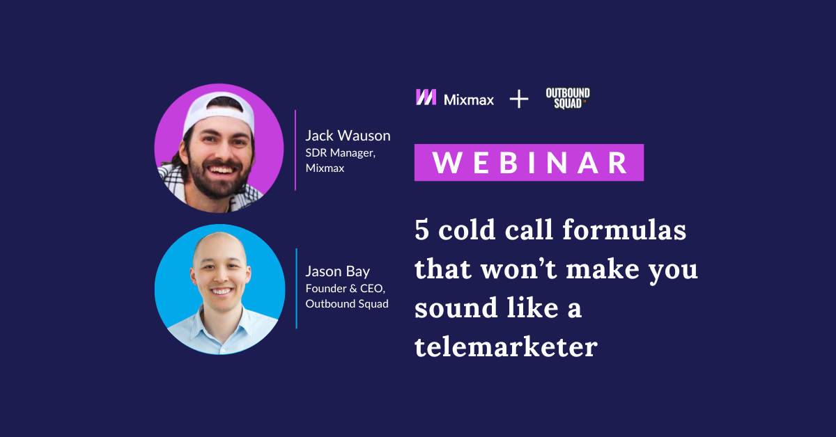 Webinar: 5 Cold Call Formulas That Won’t Make You Sound Like a Telemarketer